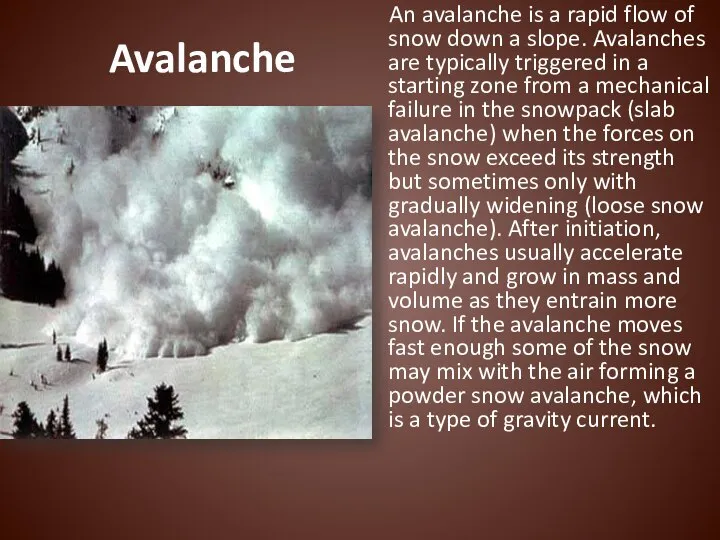 Avalanche An avalanche is a rapid flow of snow down a