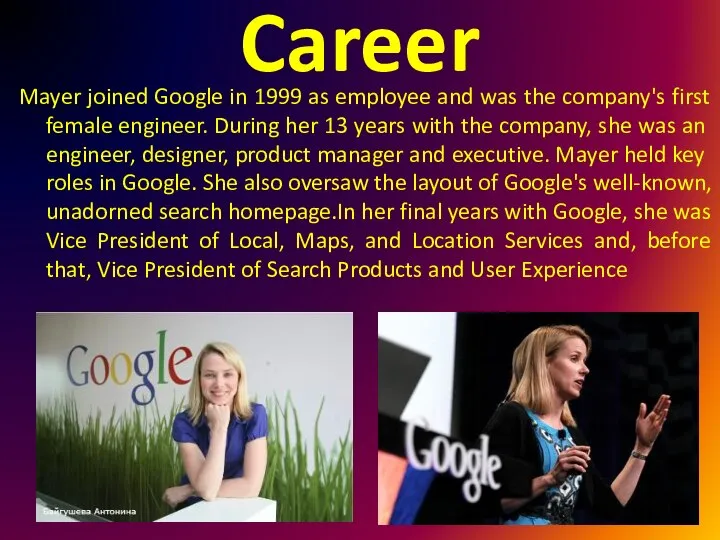 Career Mayer joined Google in 1999 as employee and was the