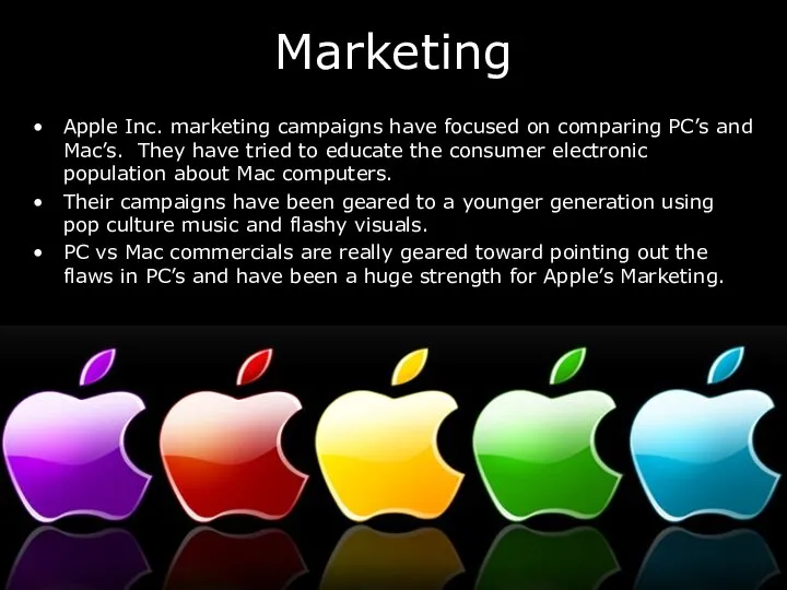 Marketing Apple Inc. marketing campaigns have focused on comparing PC’s and