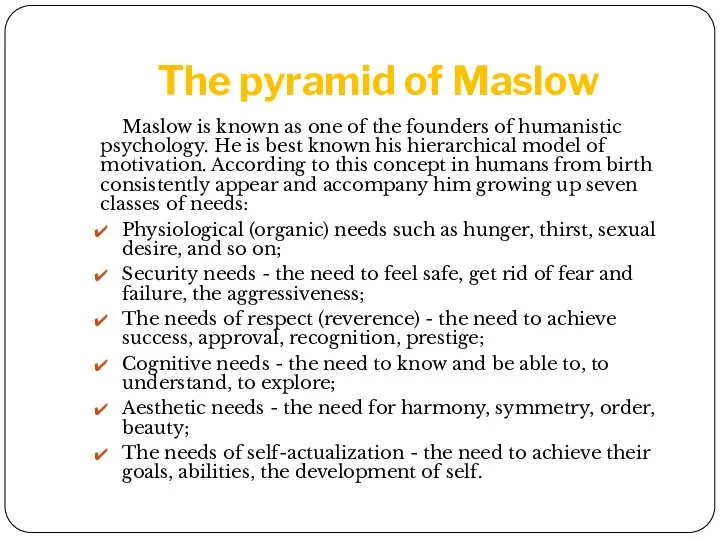 The pyramid of Maslow Maslow is known as one of the