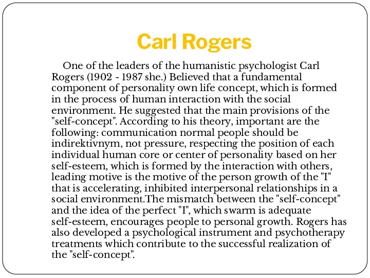 Carl Rogers One of the leaders of the humanistic psychologist Carl