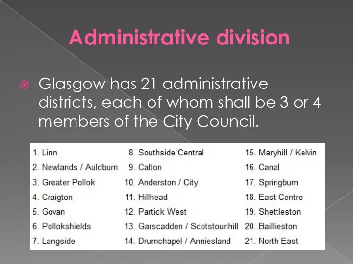 Administrative division Glasgow has 21 administrative districts, each of whom shall