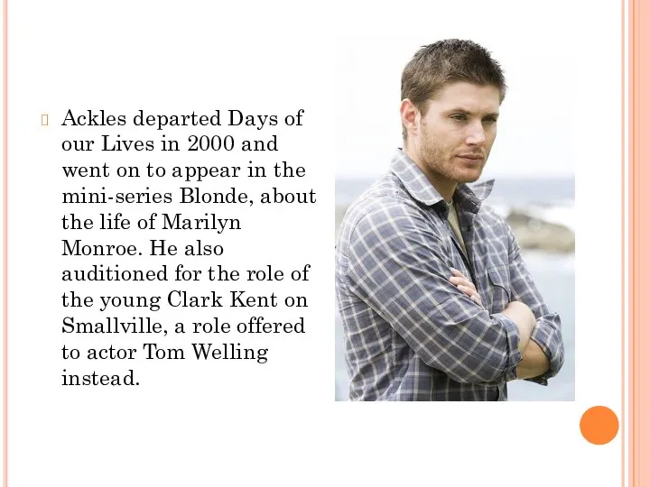 Ackles departed Days of our Lives in 2000 and went on