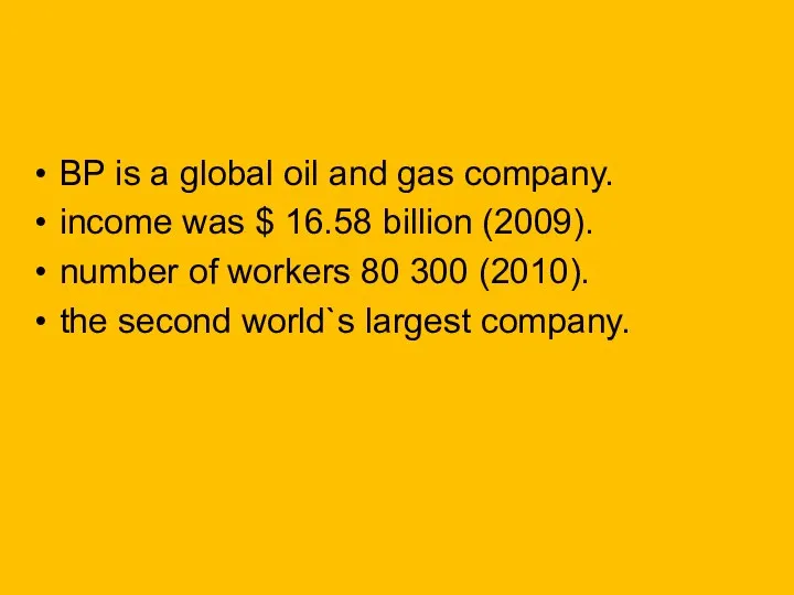 BP is a global oil and gas company. income was $