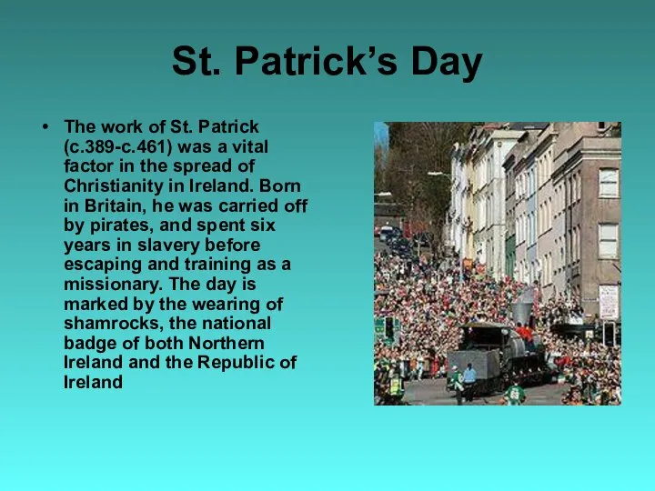 St. Patrick’s Day The work of St. Patrick (c.389-c.461) was a