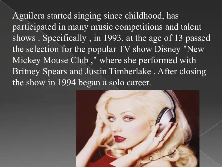 Aguilera started singing since childhood, has participated in many music competitions