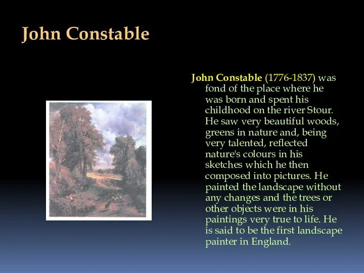 John Constable John Constable (1776-1837) was fond of the place where