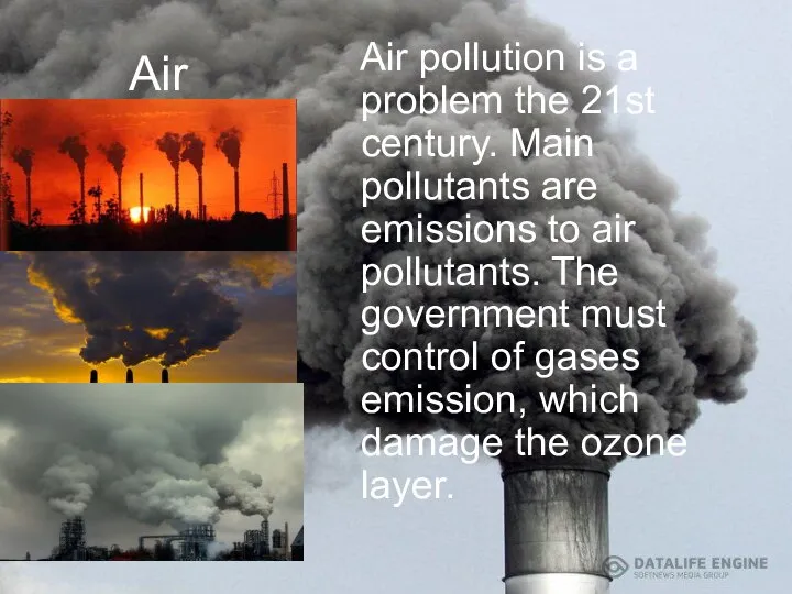 Air Air pollution is a problem the 21st century. Main pollutants