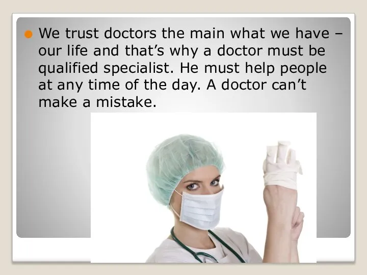 We trust doctors the main what we have – our life