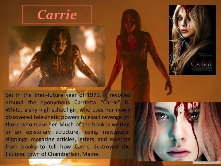 Carrie Set in the then-future year of 1979, it revolves around