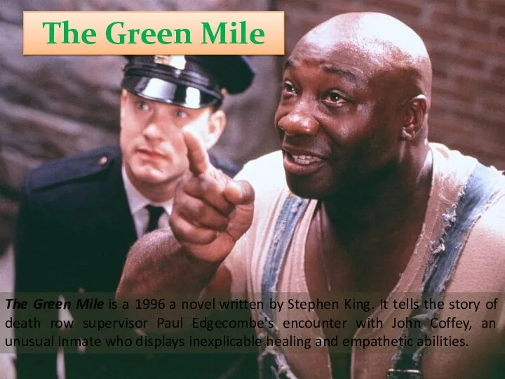 The Green Mile The Green Mile is a 1996 a novel
