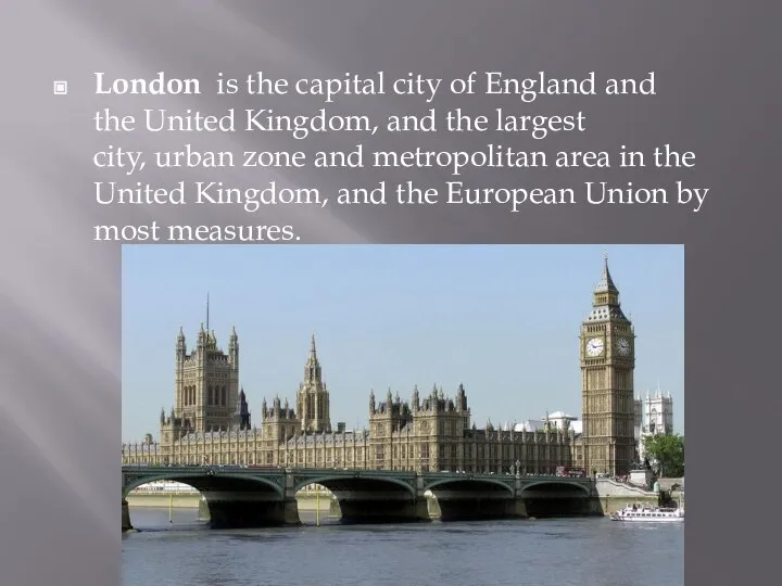 London is the capital city of England and the United Kingdom,