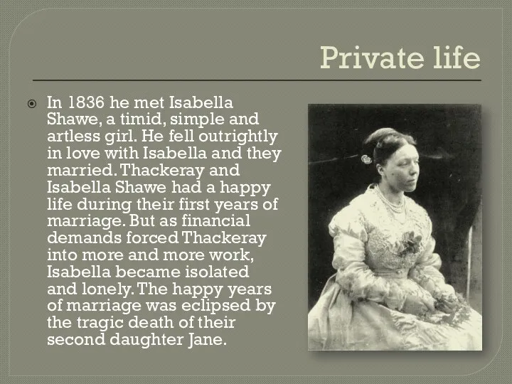 Private life In 1836 he met Isabella Shawe, a timid, simple