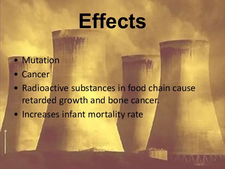 Effects Mutation Cancer Radioactive substances in food chain cause retarded growth