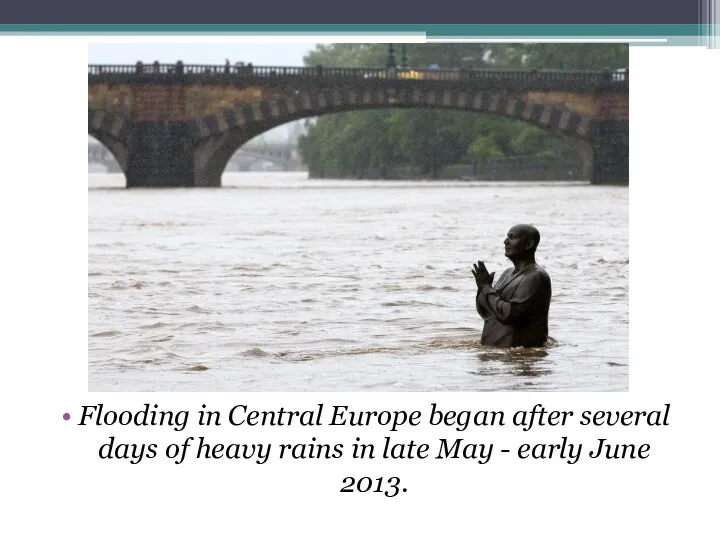 Flooding in Central Europe began after several days of heavy rains