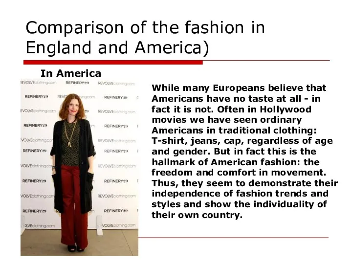 Comparison of the fashion in England and America) In America While