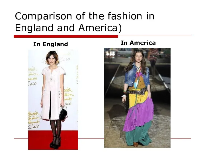 Comparison of the fashion in England and America) In England In America