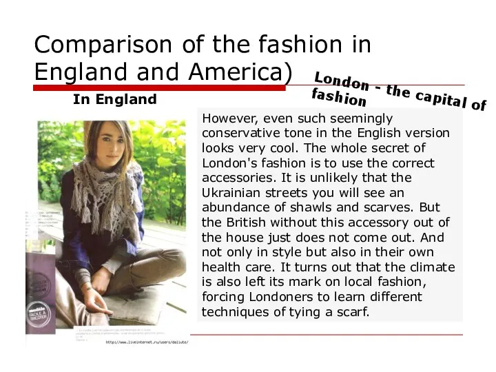 Comparison of the fashion in England and America) However, even such