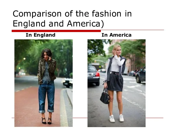 Comparison of the fashion in England and America) In England In America