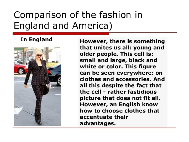 Comparison of the fashion in England and America) However, there is