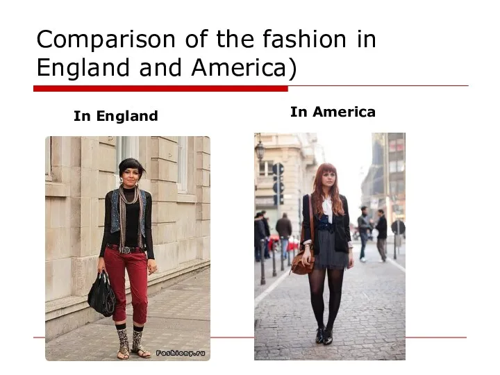 Comparison of the fashion in England and America) In England In America