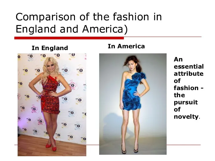 Comparison of the fashion in England and America) In America In