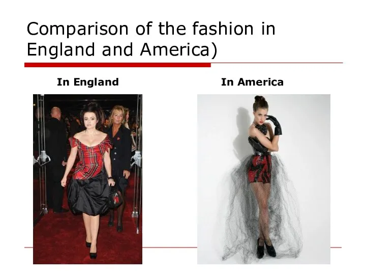 Comparison of the fashion in England and America) In England In America