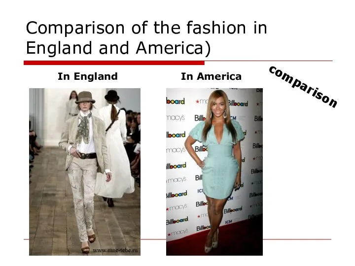 Comparison of the fashion in England and America) In England In America comparison