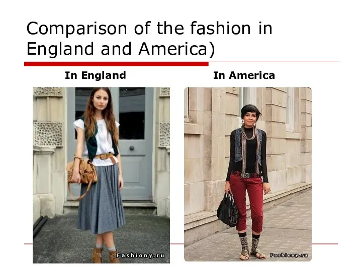 Comparison of the fashion in England and America) In England In America