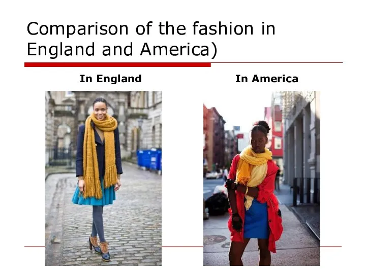 Comparison of the fashion in England and America) In England In America