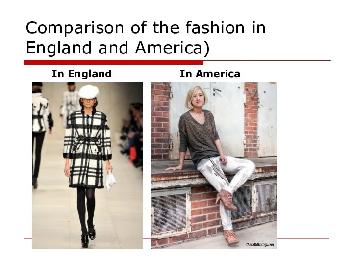 Comparison of the fashion in England and America) In England In America