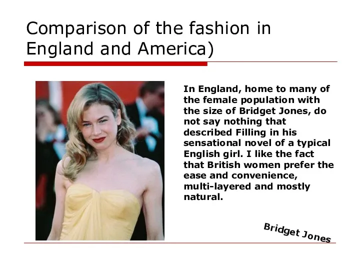 Comparison of the fashion in England and America) In England, home