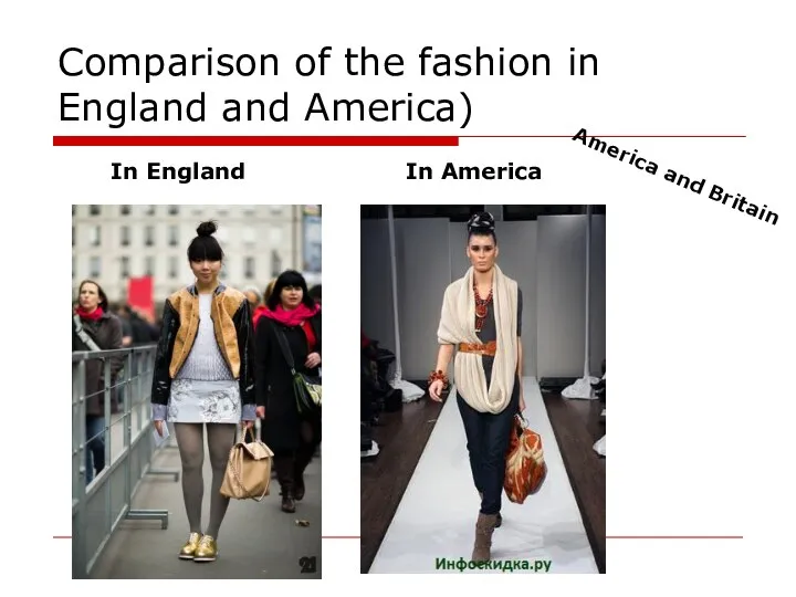 Comparison of the fashion in England and America) In England In America America and Britain