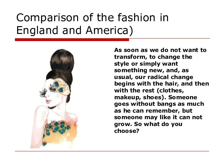 Comparison of the fashion in England and America) As soon as