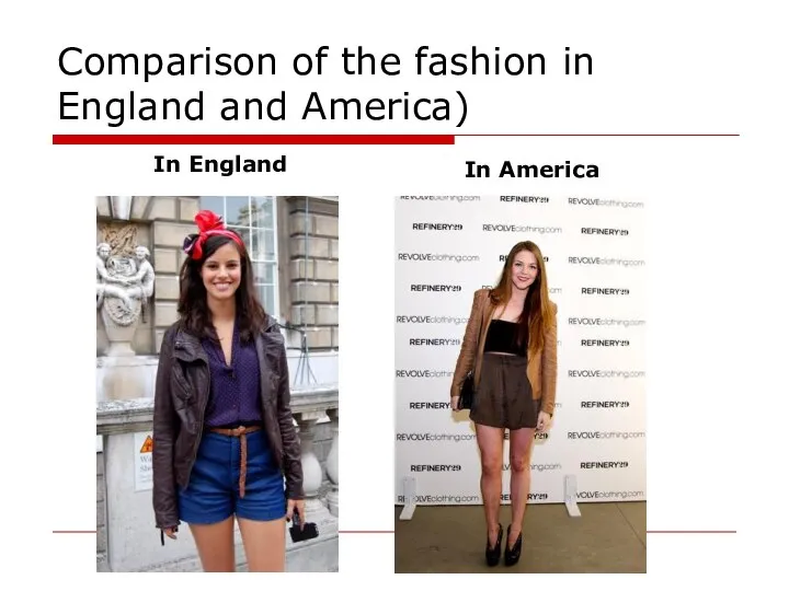 Comparison of the fashion in England and America) In England In America