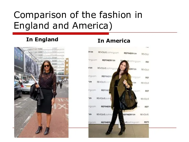 Comparison of the fashion in England and America) In England In America