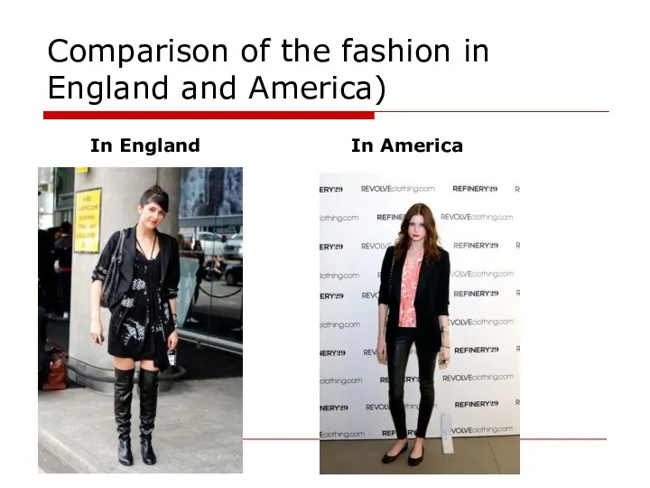 Comparison of the fashion in England and America) In England In America