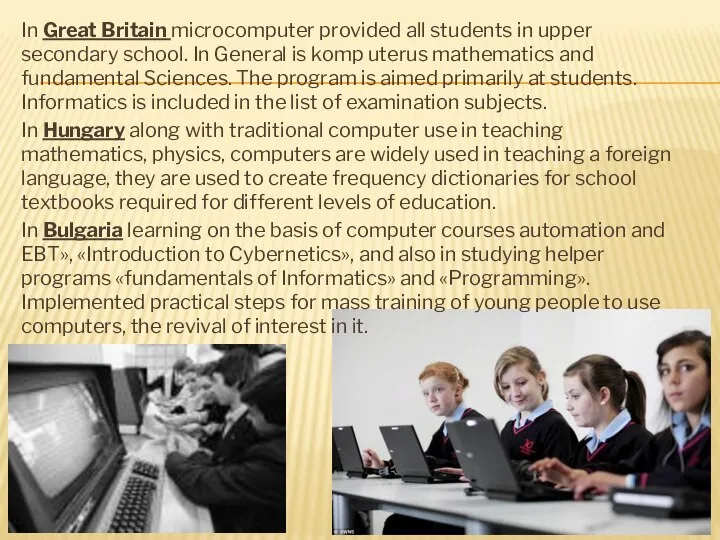 In Great Britain microcomputer provided all students in upper secondary school.