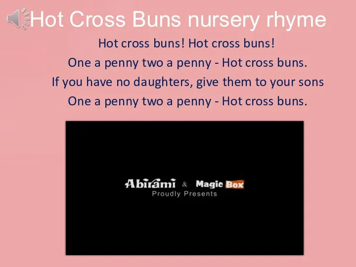 Hot Cross Buns nursery rhyme Hot cross buns! Hot cross buns!