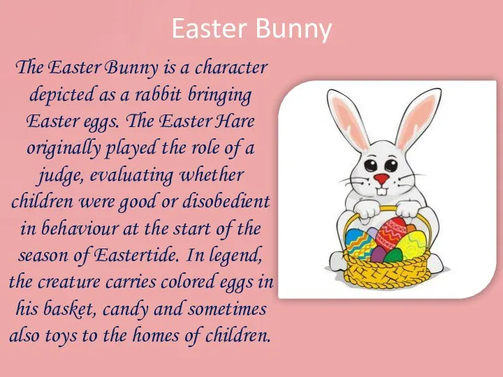 Easter Bunny The Easter Bunny is a character depicted as a