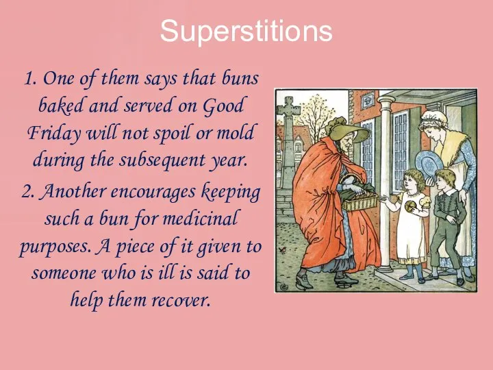 Superstitions 1. One of them says that buns baked and served