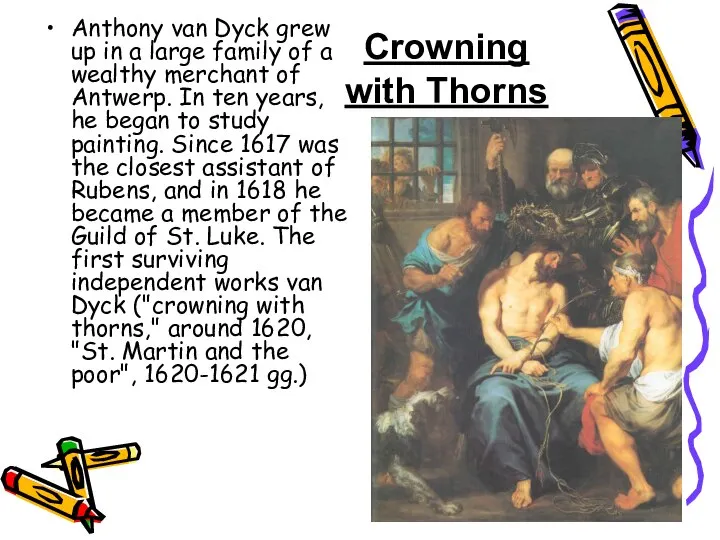 Crowning with Thorns Anthony van Dyck grew up in a large