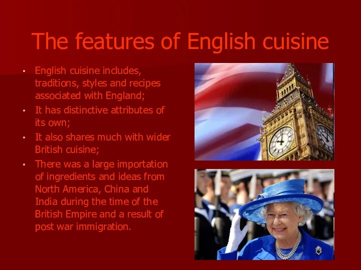 The features of English cuisine English cuisine includes, traditions, styles and