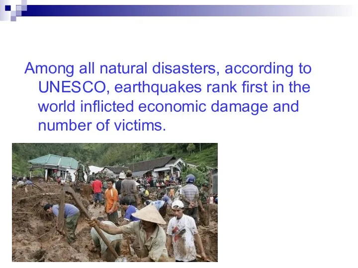 Among all natural disasters, according to UNESCO, earthquakes rank first in