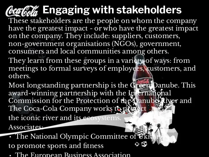 Engaging with stakeholders These stakeholders are the people on whom the