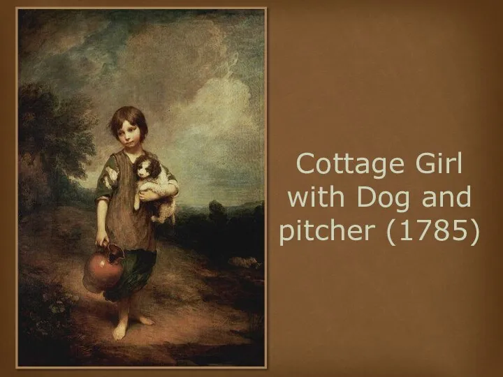 Cottage Girl with Dog and pitcher (1785)