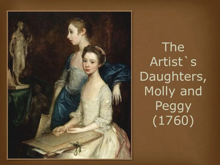 The Artist`s Daughters, Molly and Peggy (1760)