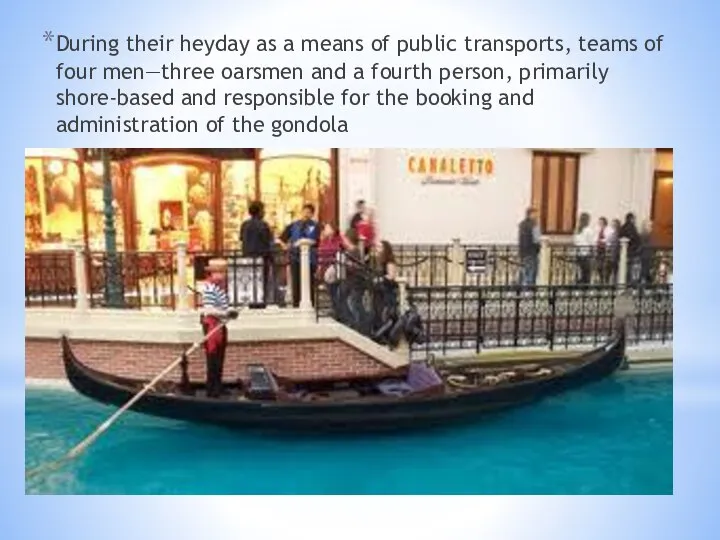 During their heyday as a means of public transports, teams of