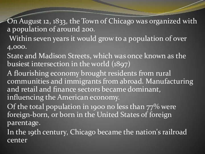 On August 12, 1833, the Town of Chicago was organized with