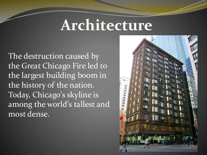 Architecture The destruction caused by the Great Chicago Fire led to
